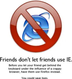 Friends don't let friends use IE