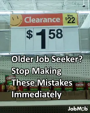 Older Job Seeker Stop Making These Mistakes Immediately