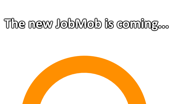 The new JobMob is coming
