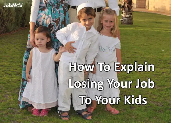 How To Best Explain Being Unemployed To Children