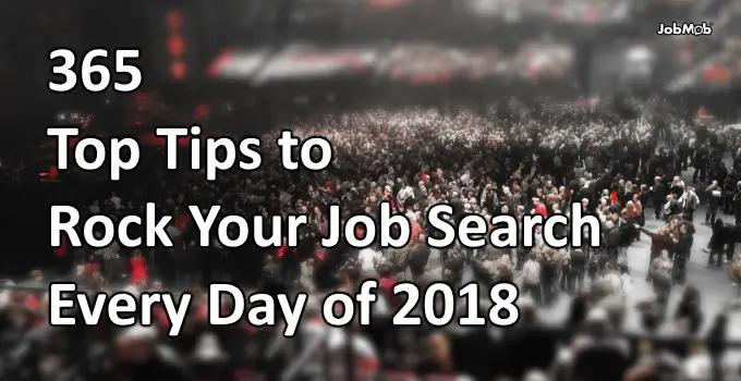 365 Top Tips to Rock Your Job Search Every Day of 2018