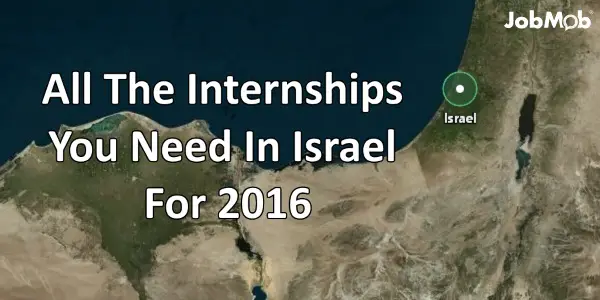 All The Internships You Need In Israel For 2016