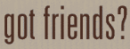 gotfriends?