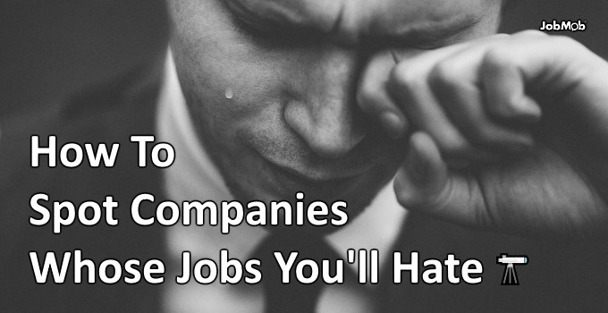 Read more about the article 🔭 How To Spot Companies Whose Jobs You’ll Hate