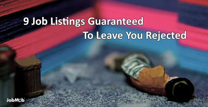Read more about the article 😞 9 Job Listings Guaranteed To Leave You Rejected