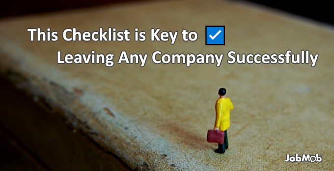 Read more about the article ☑ This Checklist is Key to Leaving Any Company Successfully