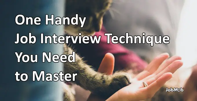 Read more about the article 👉 One Handy Job Interview Technique You Need to Master