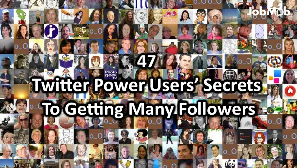 Read more about the article 47 Twitter Power Users’ Secrets To Getting Many Followers