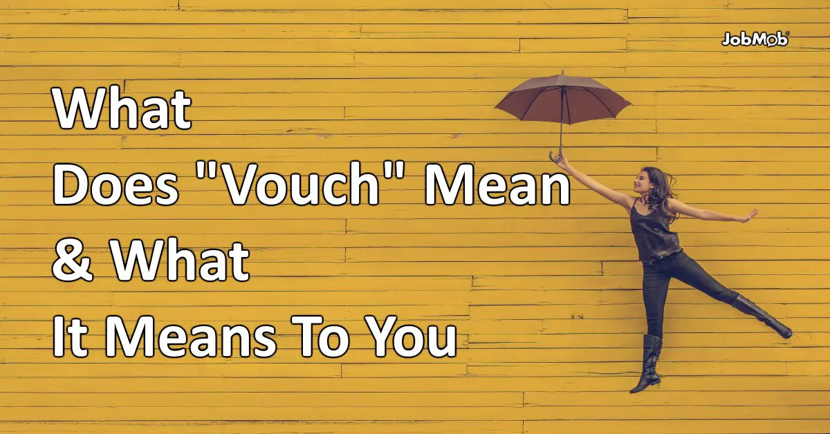 What Does Vouch Mean And What It Means To You