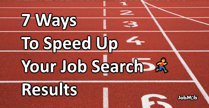 Read more about the article 🏃 7 Ways To Speed Up Your Job Search Results