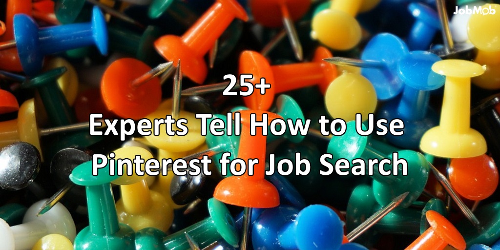 📌 25+ Experts Tell How to Use Pinterest for Job Search