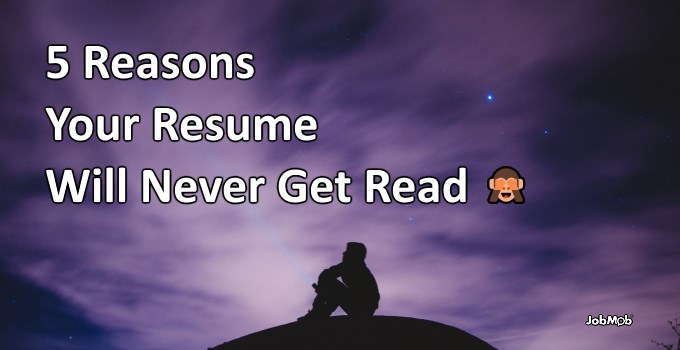 Read more about the article 🙈 5 Reasons Your Resume Will Never Get Read