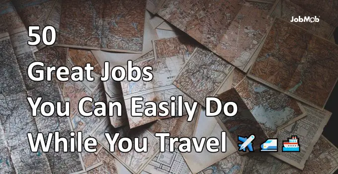 Read more about the article ✈ 50 Great Jobs You Can Easily Do While You Travel