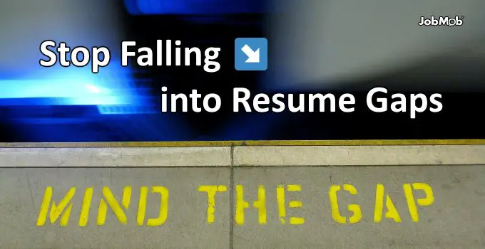 Stop Falling into Resume Gaps