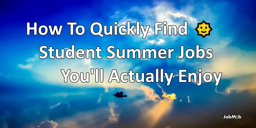 🌞 How To Quickly Find Student Summer Jobs You’ll Actually Enjoy