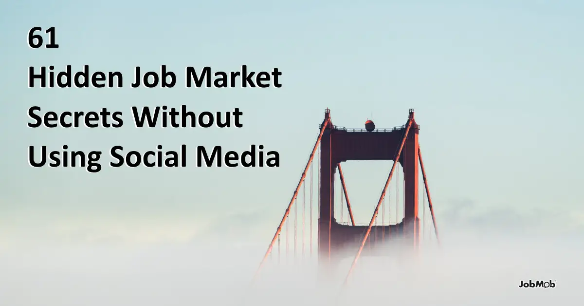🎣 61 Hidden Job Market Secrets Without Using Social Media