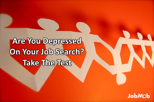 Read more about the article 😕 Depressed On Your Job Search? Take This Quick Test