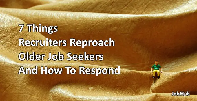 Read more about the article 💪 7 Things Recruiters Reproach Older Job Seekers For And How To Respond