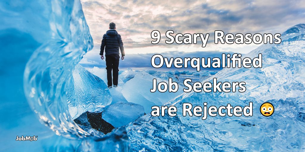 9 Scary Reasons Overqualified Job Seekers Are Rejected