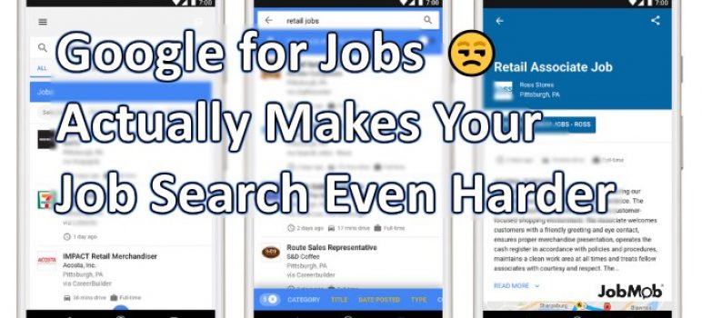 Google for Jobs Actually Makes Your Job Search Even Harder