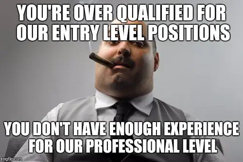 youre overqualified for our entry level position overqualified meme