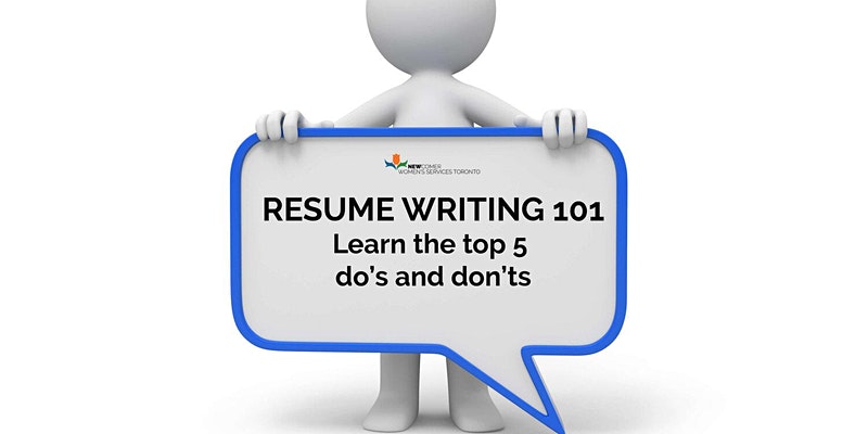 RESUME WRITING 101: Learn the top 5 do’s and don'ts.