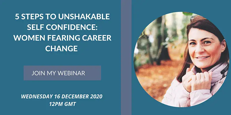 5 STEPS TO UNSHAKABLE SELF CONFIDENCE: WOMEN FEARING CAREER CHANGE