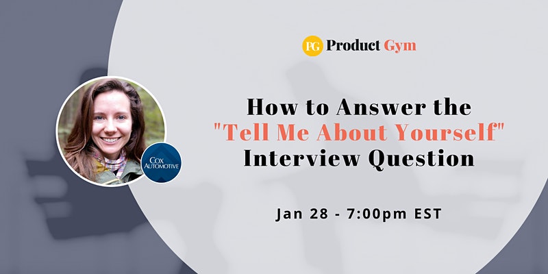 How to Answer the “Tell Me About Yourself” Question During a PM Interview