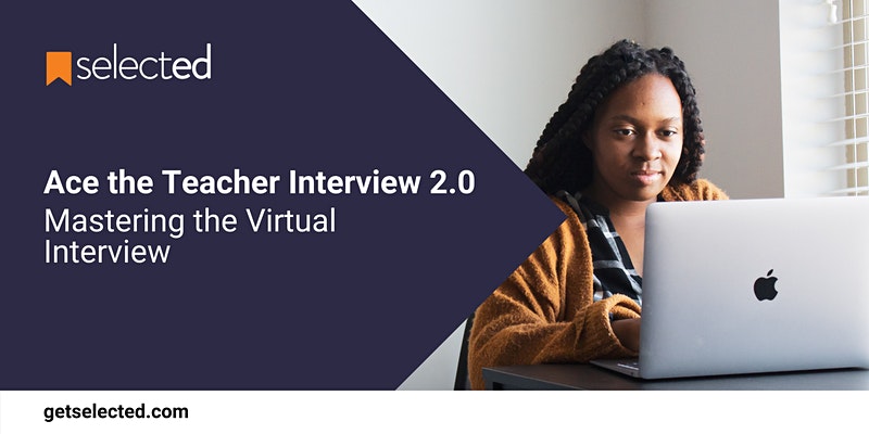 Ace the Teacher Interview 2.0: Mastering the Virtual Interview