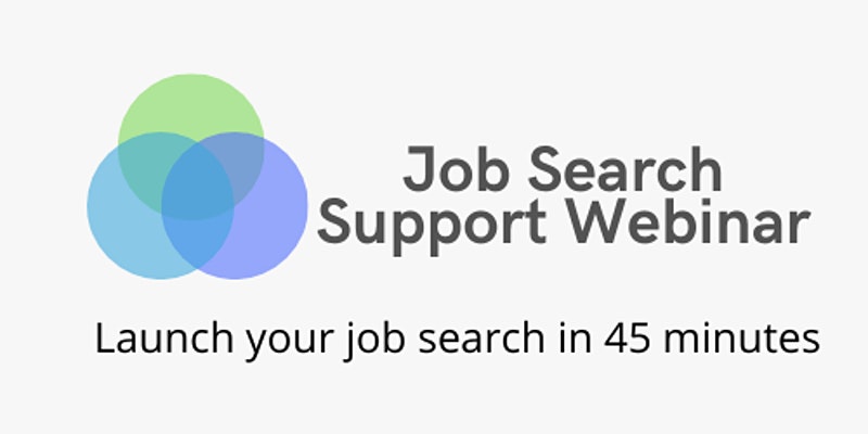 Job Search Support Webinar: Launch Your Job Search in 45 minutes