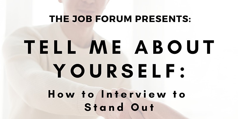 Tell Me About Yourself - How to Interview to Stand Out