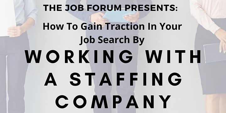 How to Gain Traction in Your Job Search Working with a Staffing Company