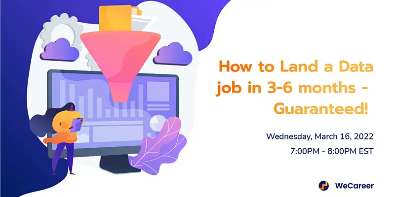 WeCareer: How to Land a Data Job in 3-6 months - Guaranteed! (Part 5)
