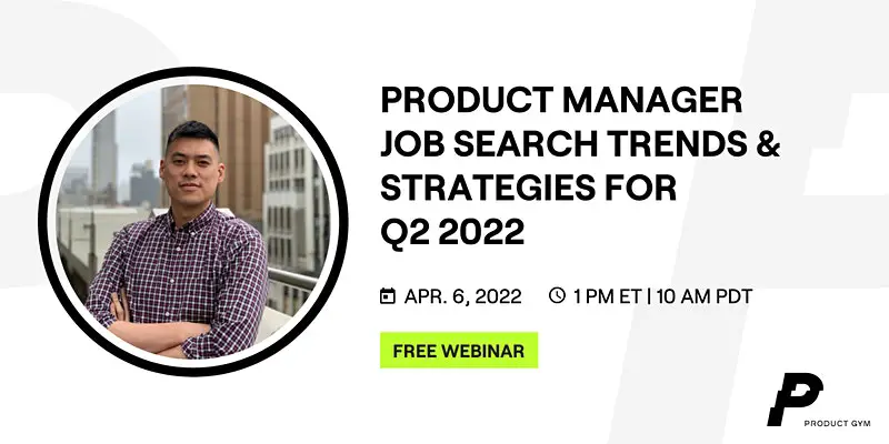 Product Manager Job Search TRENDS & STRATEGIES for Q2 2022