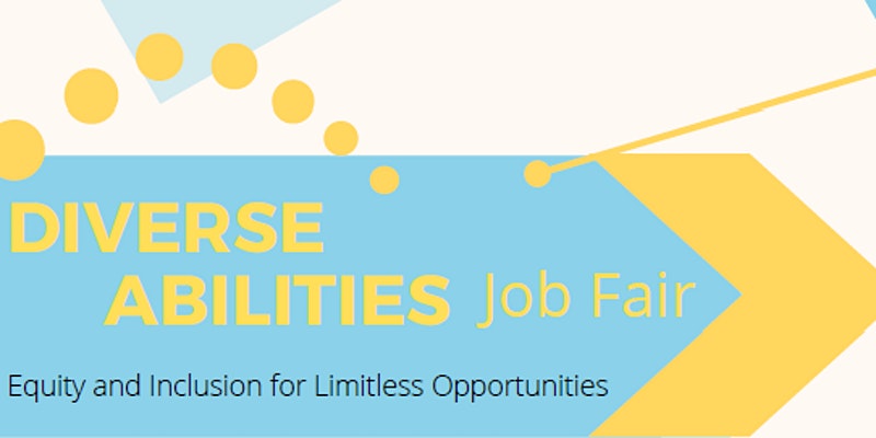Diverse Abilities Job Fair-Equity & Inclusion for Limitless Opportunities