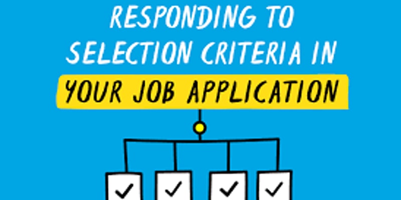 How do I address the Selection Criteria in a Job Application