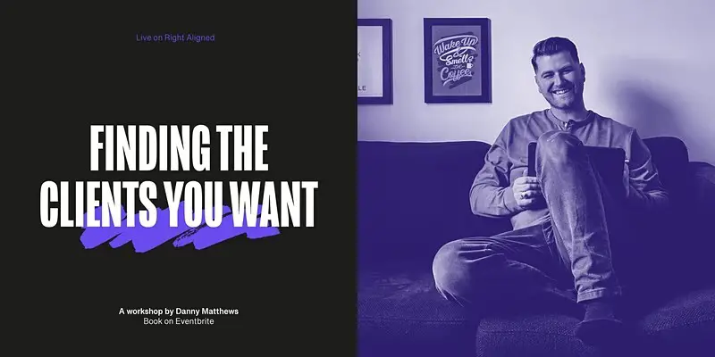 Finding the clients you want with Danny Matthews