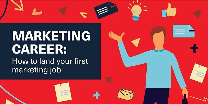 MARKETING CAREER: how to land your first marketing job