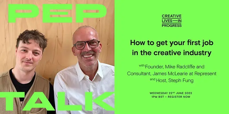 Pep Talk from Represent on landing your first job in the creative industry