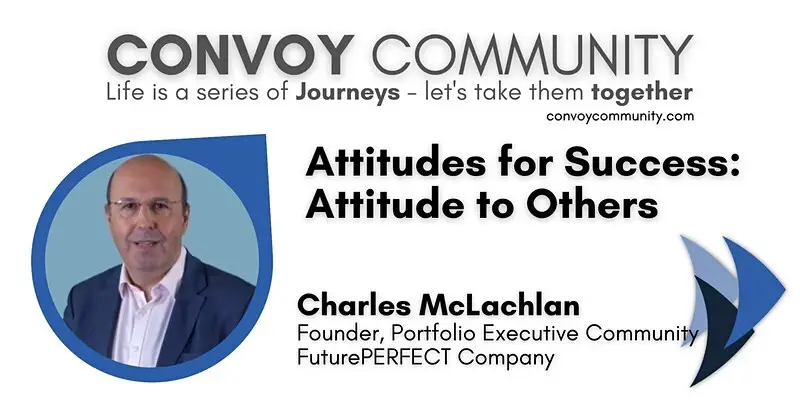12 Attitudes for Success: 8 Attitude to Others with Charles McLachlan